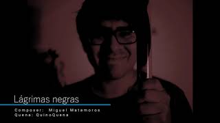 Lágrimas negras  Cuban music  Quena flute [upl. by Anyar]