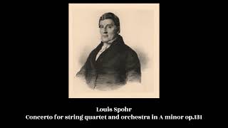 Louis Spohr  Concerto for string quartet and orchestra in A minor op131 [upl. by Bibah]