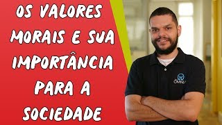 Os Valores Morais e sua Importância para a Sociedade  Brasil Escola [upl. by Eimor]