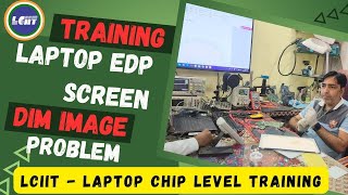 Laptop EDP Screen Dim Image solution StepbyStep Training in Hindi without schematics [upl. by Eikram]