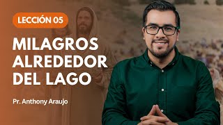 📖 Lección 5 Milagros alrededor del lago  Pr Anthony Araujo  Escuela Sabática 2024 [upl. by Peer]