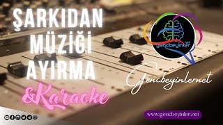 Şarkıdan Müziği Ayırma amp Karaoke Yapma [upl. by Mastat253]