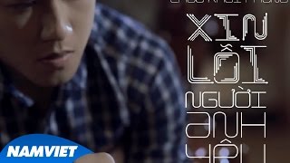 Xin Lỗi Người Anh Yêu  Châu Khải Phong MV OFFICIAL [upl. by Attela]