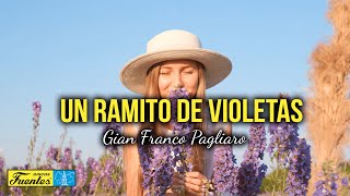 UN RAMITO DE VIOLETAS  Gian Franco Pagliaro Video Letra [upl. by Knudson]