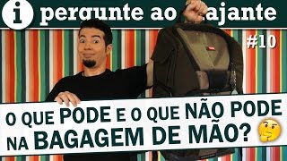 Bagagem de mão o que levar O que é proibido Dicas importantes [upl. by Ahsikan848]