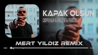 Defkhan amp Nellıe amp Fredo  Kapak Olsun  Mert Yıldız Remix  Hadi Eyvallah Buda Kapak Olsun  Tiktok [upl. by Reivaxe]