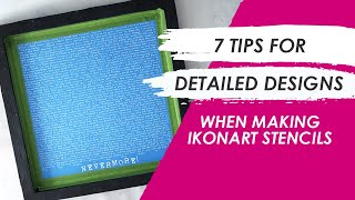 7 Tips For Creating High Detail Ikonart Stencils [upl. by Eseela732]