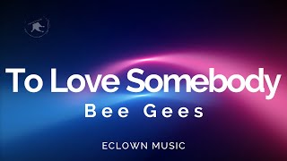 To Love Somebody  Bee Gees  Karaoke  Videoke  Lyrics  Minus One  Cover [upl. by Aicilev177]