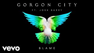 Gorgon City  Blame Audio ft Josh Barry [upl. by Gnel]