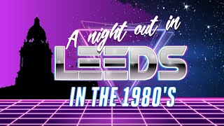 Lost Leeds pubs and night clubs of the 80s [upl. by Josler]