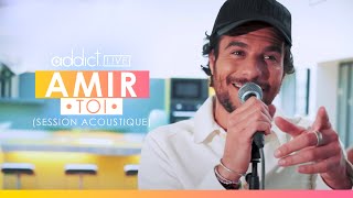 Amir  Toi Session acoustique [upl. by Eldwen]