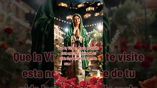 Que la Virgen Maria te visite esta noche y quite de tu vida las penurias la mala suerte y la muerte [upl. by Jenica]