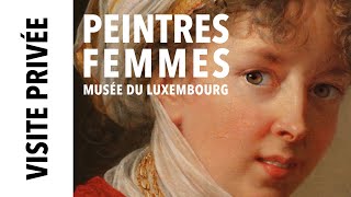 Visite privée Exposition quotPeintres femmesquot au musée du Luxembourg [upl. by Grevera]