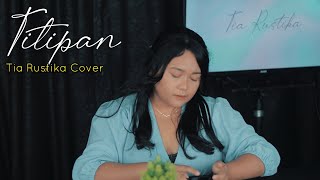 Titipan  Tia Rustika Cover Original Song by Budi Arsa [upl. by Etnohs]