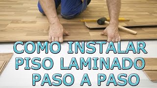 COMO INSTALAR PISO LAMINADO  COMO COLOCAR PISO LAMINADO  COMO INSTALAR PISO LAMINADO SOBRE MADERA [upl. by Sterrett623]