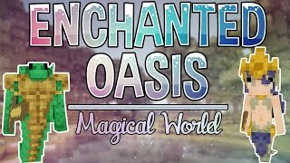 Magical World  Enchanted Oasis  Ep 1 [upl. by Ydollem]