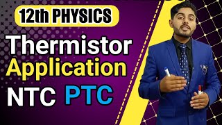 Thermistor class 12  Applications of thermistor  ntc and ptc thermistor  12th physics [upl. by Coppinger]