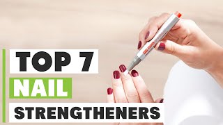 Best Nail Strengtheners Reviews and Recommendations [upl. by Ailliw]