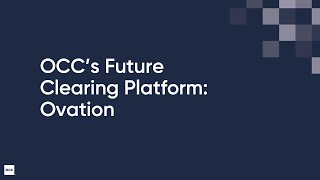 OCCs Future Clearing Platform [upl. by Mckale748]