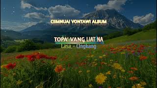 TOPA NAVAN GLIAT  Cingkang Ciimnuai Vontawi Album [upl. by Rinee928]