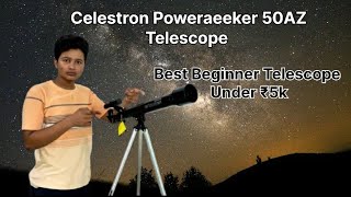 Unboxing And Setup Celestron Powerseker 50AZ Telescope In Hindi  Best Beginner Telescope under 5k [upl. by Ahsinned]