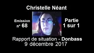 Christelle Néant Donbass SitRep n°68  9 decembre 2017 partie 1 sur 1 [upl. by Hennessy]