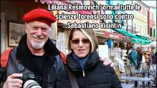 Liliana Resinovich ormai tutte le scienze forensi sono contro Sebastiano Visintin [upl. by Asiruam763]