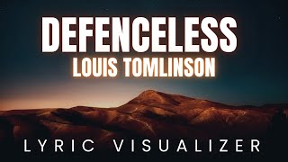 Louis Tomlinson  Defenceless  LYRIC VISUALIZER Version [upl. by Nnylirret664]