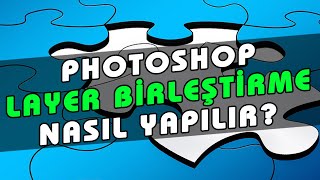 Photoshop Layer Birleştirme Nasıl Yapılır Katmanlar Paneli Menüsü Kısayolu Nedir Ders [upl. by Bernette556]