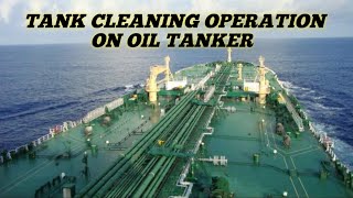 CARGO TANK CLEANING OPERATION II CARGO TANK CLEANING PROCEDURE ON OIL TANKER II [upl. by Kcirred]