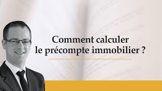 Comment calculer le précompte immobilier [upl. by Koffman]