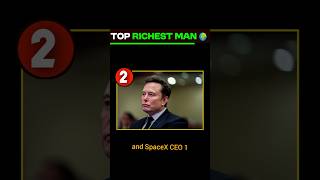 Top richest man in the world richestmen elonmusk youtubeshorts trendingshorts shortfeed shorts [upl. by Ecitsuj]