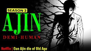 Ajin Season 3 Can Ajin die of Old Age  Release on Netflix [upl. by Adnoek402]