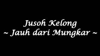 Jusoh Kelong  Jauh dari Mungkar High Quality [upl. by Senoj]