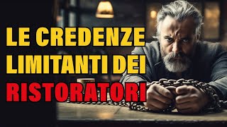 Le credenze limitanti dei Ristoratori [upl. by Niawat]