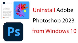 How to Uninstall Adobe Photoshop 2023 from Windows 10 [upl. by Yecak]