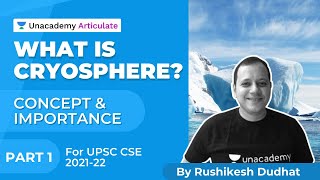 What is Cryosphere  Concept and Importance  UPSC CSE 202122  By Rushikesh Dudhat  Part 1 [upl. by Luelle]