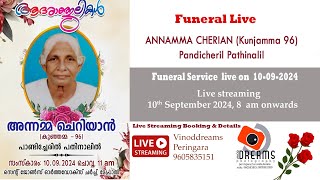 FUNERAL LIVE STREAMING ANNAMMA CHERIAN KUNJAMMA 96 PANDICHERIL PATHINALIL [upl. by Dunston]