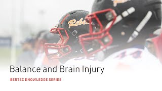 Bertec Knowledge Series Balance and Brain Injury  01 [upl. by Danby]