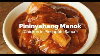 Pininyahang Manok Recipe Chicken in Pineapple Sauce  Yummy Ph [upl. by Ted]