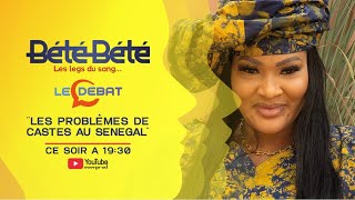 BÉTÉ BÉTÉ  Le Débat  Vendredi 10 Mai 2024  Les problèmes de castes au Sénégal  Bande Annonce [upl. by Anazus]