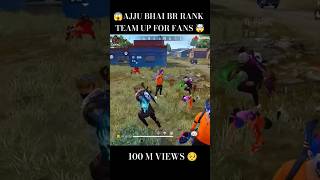 Ajju bhai BR RANK fans team up 😱🥰 totalgaming shortsfeed shorts [upl. by Demeyer]