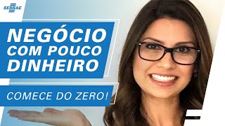 Como Abrir um Negócio do ZERO com POUCO DINHEIRO TUDO SOBRE Abrir MEI Melhores Dicas SEBRAE 2022 [upl. by Yenot643]