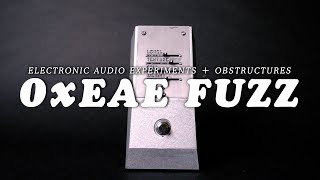 Electronic Audio Experiments  Obstructures 0xEAE Fuzz  Demo [upl. by Trebeh]