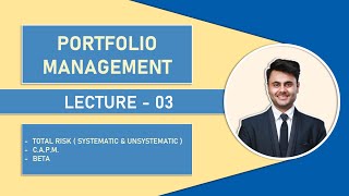 Portfolio Management LECTURE03 🔥 l Total Risk  Systematic amp Unsystematic l CAPM l Beta l CA FINAL [upl. by Naeruat]