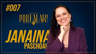 Janaina Paschoal  Podfalar  007 [upl. by Htidra]