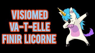 VISIOMED VA T ELLE FINIR LICORNE 👀🤔 [upl. by Ives]