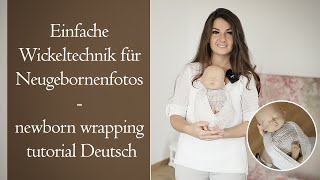 Einfache Wickeltechnik für Neugebornenfotos  newborn wrapping tutorial Deutsch [upl. by Aikit738]