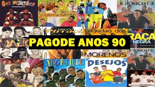 PAGODE ANOS 90  Só As Melhores [upl. by Arden975]