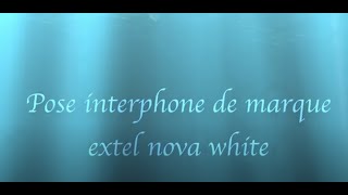 pose interphone extel nova white [upl. by Prochora]